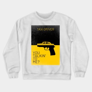 Taxi Driver You Talkin To Me Crewneck Sweatshirt